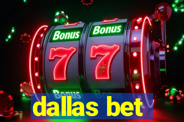 dallas bet